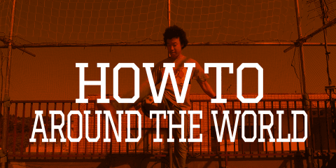 【CHIMERA×FINEPLAY特別企画】HOW TO AROUND THE WORLD by Yosuke Yokota